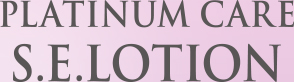 PLATINUM CARE S.E.LOTION